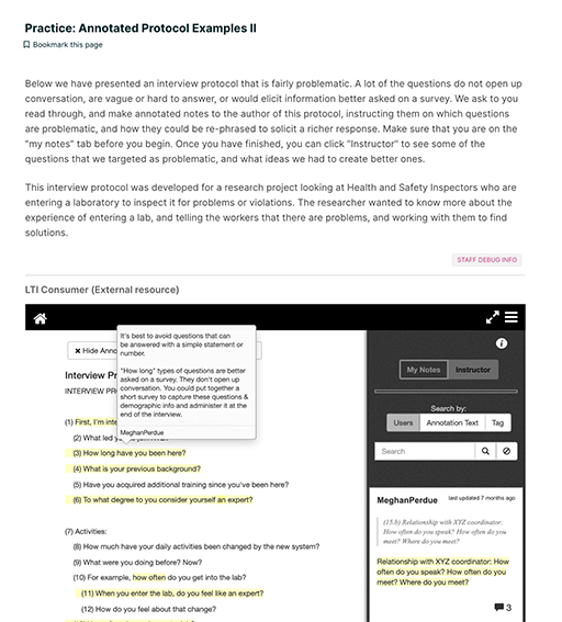 Figure 3.  Worked examples used in 21A.819.1X. Students are presented with two interview protocols and told which one is well-constructed and which is not. After making their own annotations, students are able to see the instructor's annotations (Instructor annotations: t's best to avoid questions that can be answered with a simple statement or number.

"How long" types of questions are better asked on a survey. They don't open up conversation. You could put together a short survey to capture these questions & demographic info and administer it at the end of the interview.) which explain the rationale for why these are good or bad examples.